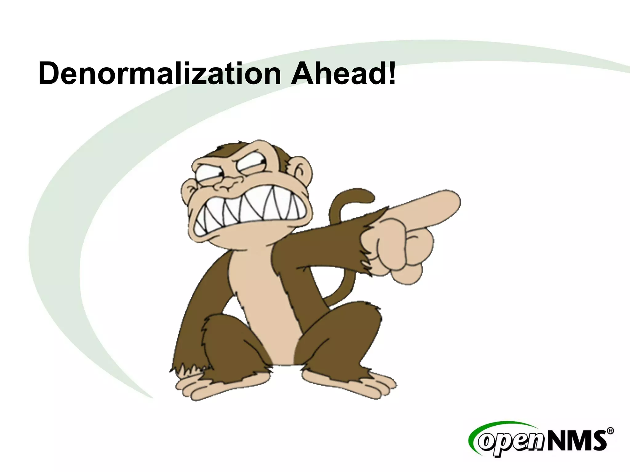 Denormalization Ahead!
 
