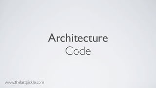 Architecture
Code
www.thelastpickle.com
 