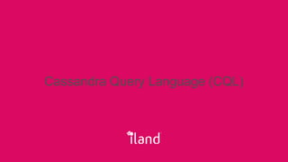 Cassandra Query Language (CQL)
 