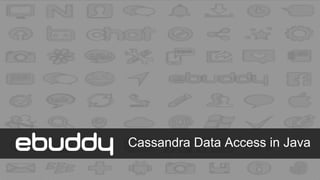 Cassandra Data Access in Java
 