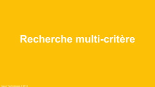 Ippon Technologies © 2014
Recherche multi-critère
 