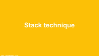 Ippon Technologies © 2014
Stack technique
 