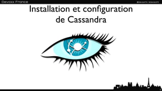 Installation et conﬁguration
        de Cassandra




                               12
 