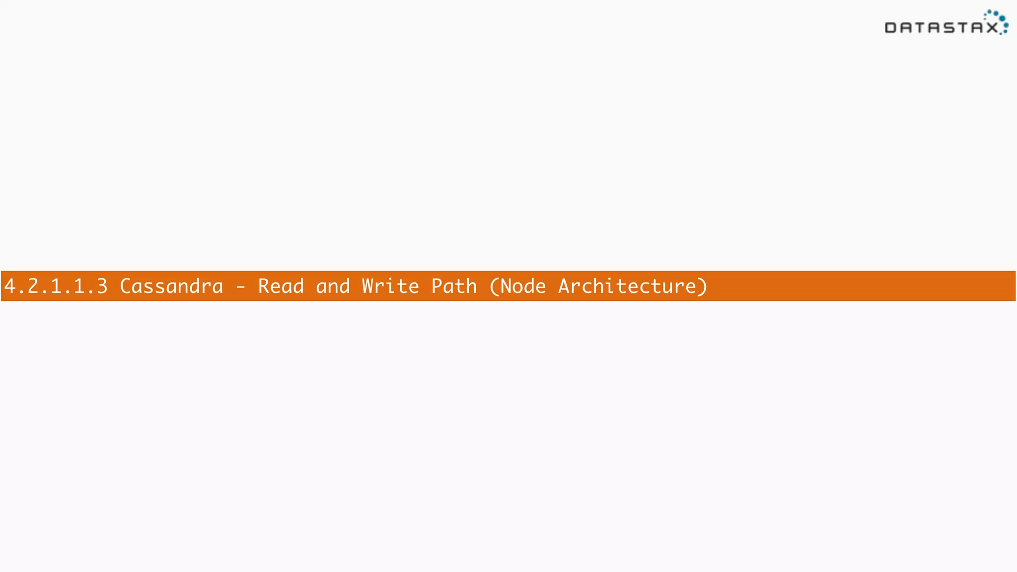 4.2.1.1.3 Cassandra - Read and Write Path (Node Architecture)
 