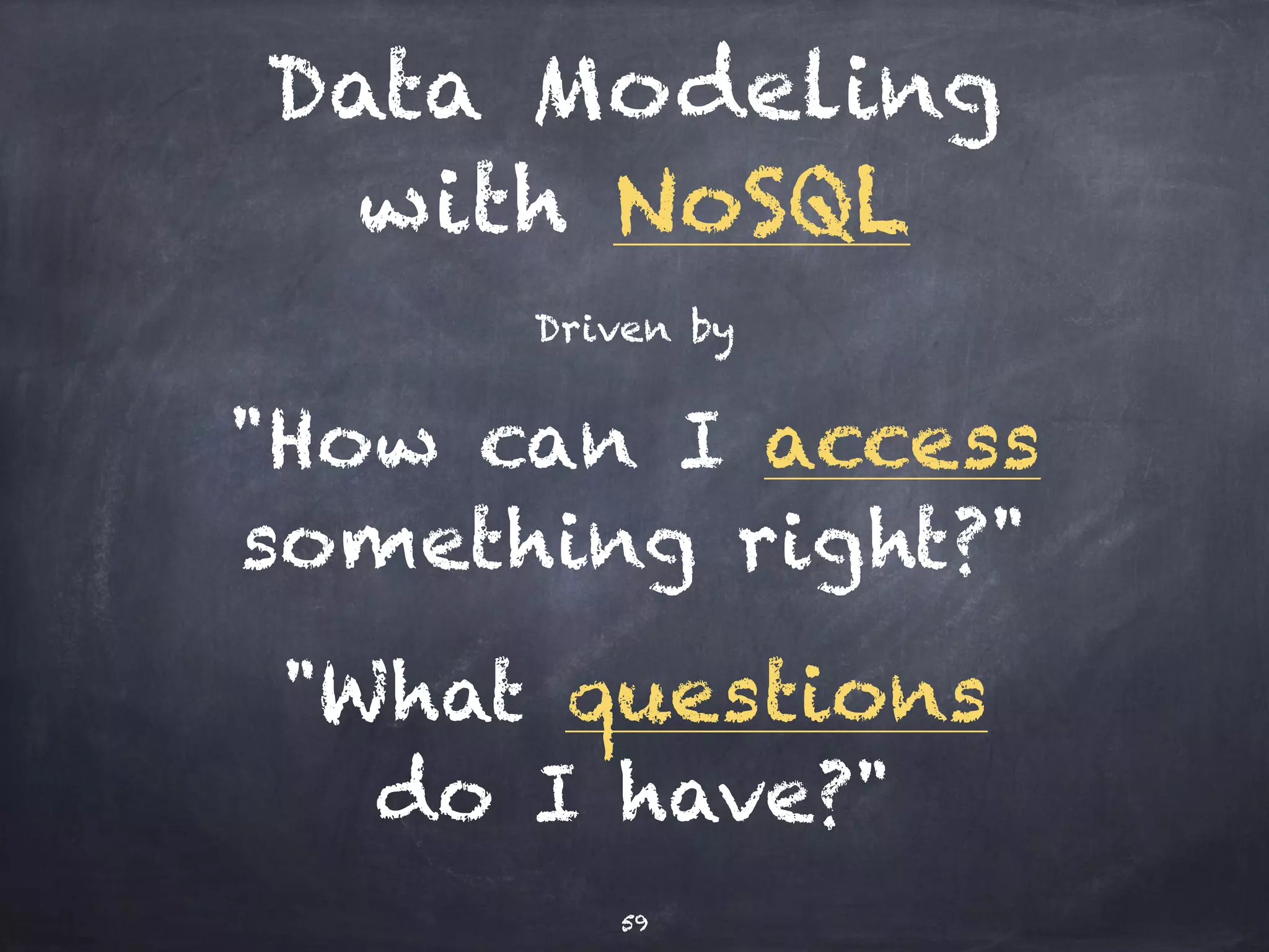 Data Modeling 
http://de.slideshare.net/planetcassandra/ 
cassandra-day-sv-2014-fundamentals-of- 
apache-cassandra-data-modeling 
http://de.slideshare.net/planetcassandra/ 
data-modeling-with-travis-price 
59 
 