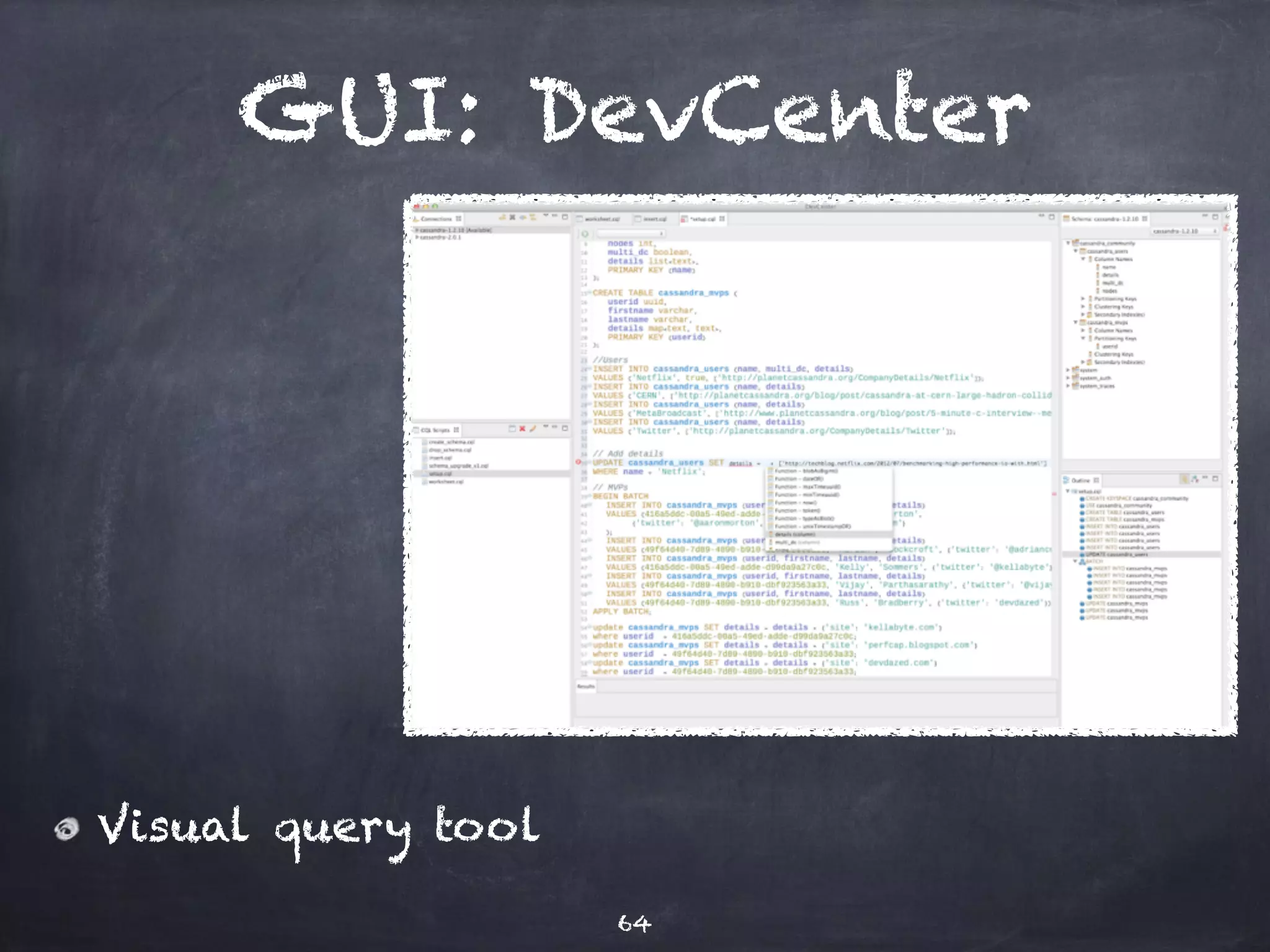 DataStax APLv2 
Open Source Drivers 
for Java 
for Python 
for C# 
for Scala / Spark 
https://github.com/datastax/ 
or http://www.datastax.com/download 
64 
 