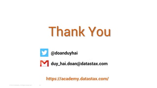 © 2015 DataStax, All Rights Reserved.
 79
@doanduyhai
duy_hai.doan@datastax.com
https://academy.datastax.com/
Thank You
 