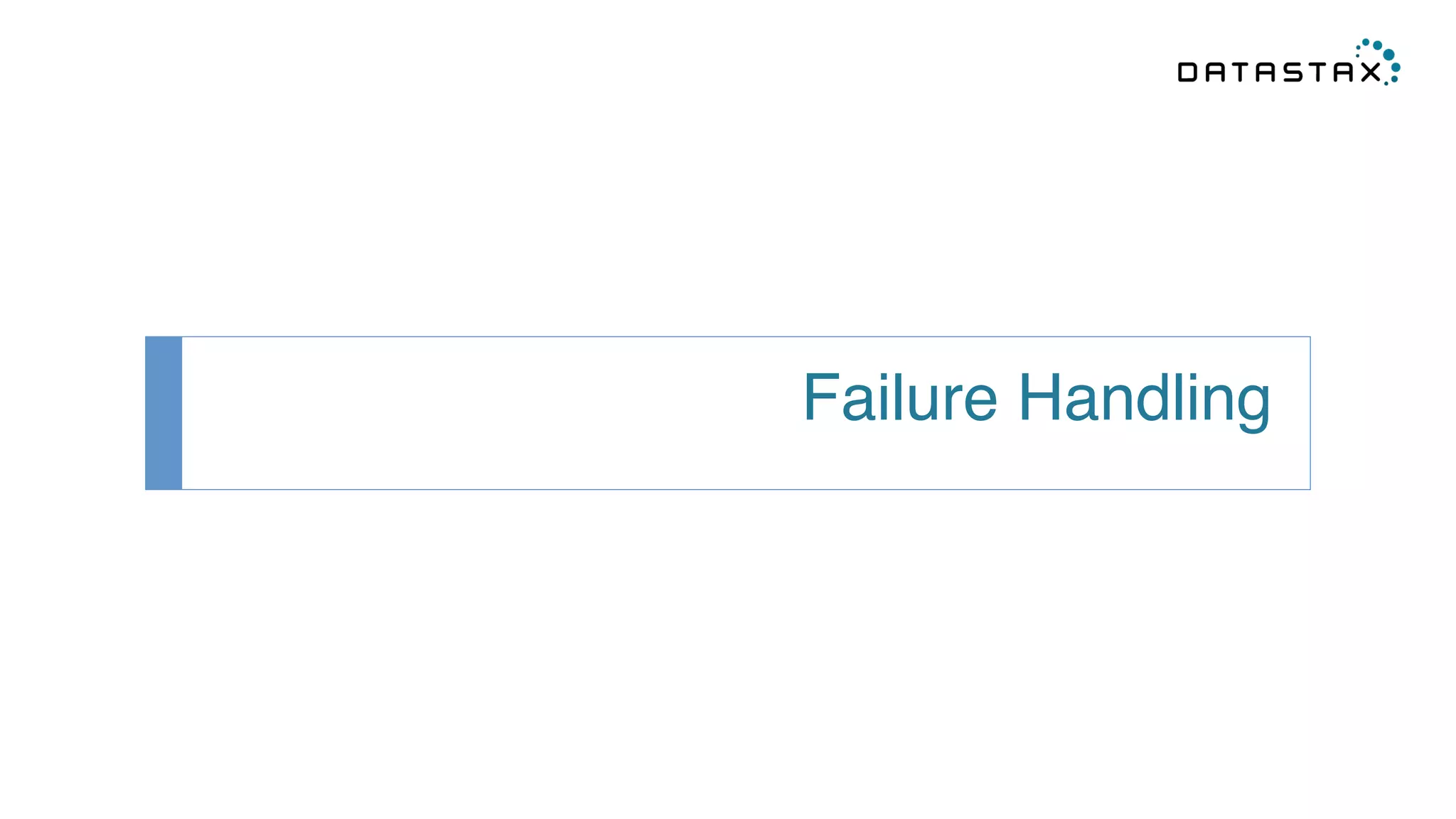 Failure Handling! 
 