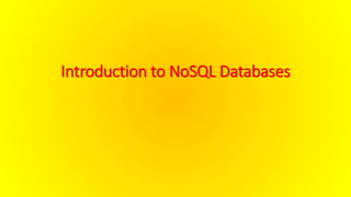 Introduction to NoSQL Databases
 