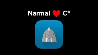 Narmal C* 
 
