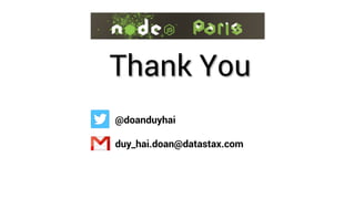 Thank You 
@doanduyhai 
duy_hai.doan@datastax.com 
