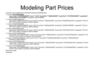Modeling Part Prices <ul><li>cassandra> get FrugalMechanic.RawPartPrices['amazon/b0002jmuwk'] </li></ul><ul><li>=> (column...