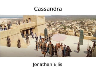 Cassandra




Jonathan Ellis
 