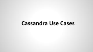 Cassandra Use Cases
 