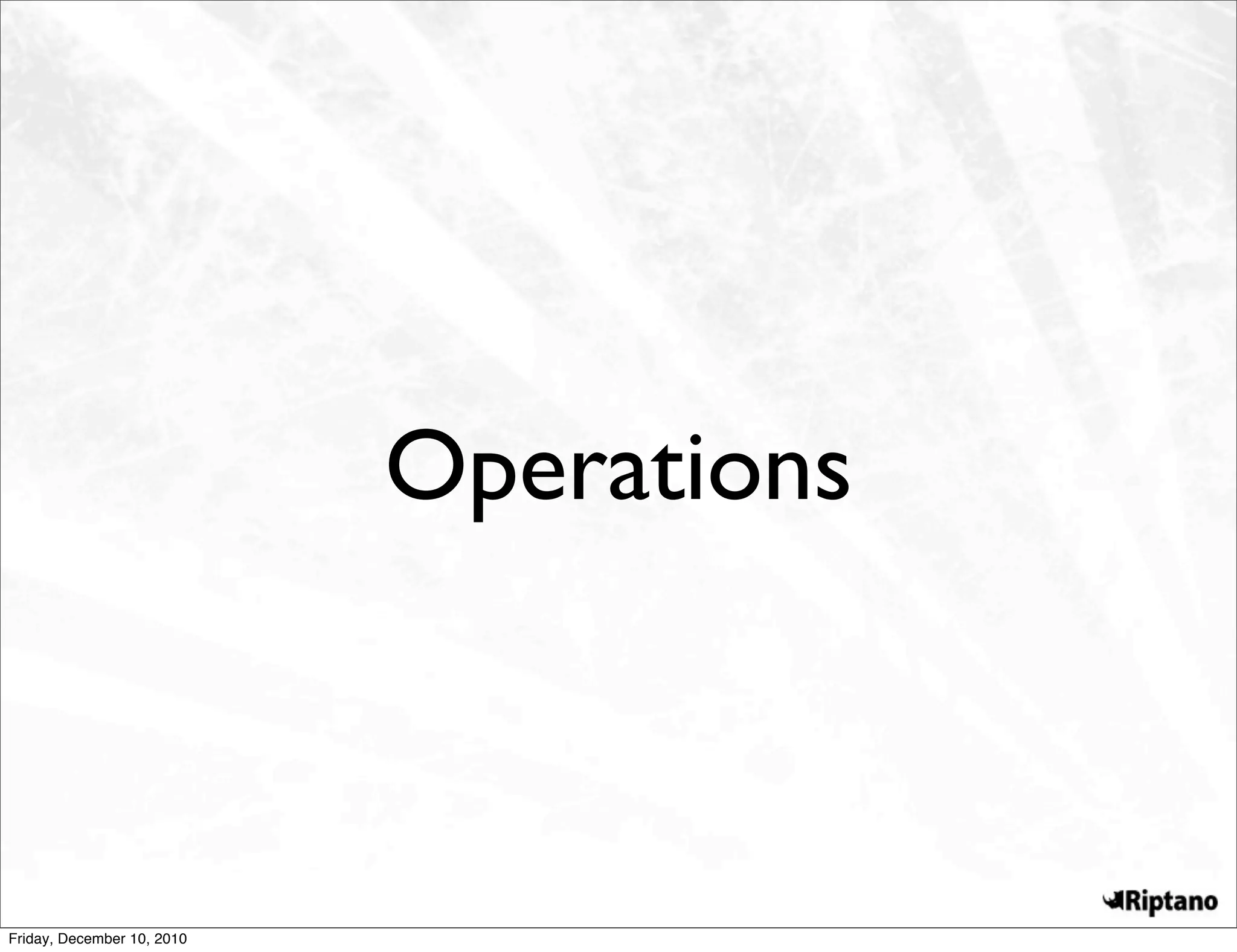 Operations



Friday, December 10, 2010
 