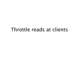 Throttle reads at clients
 