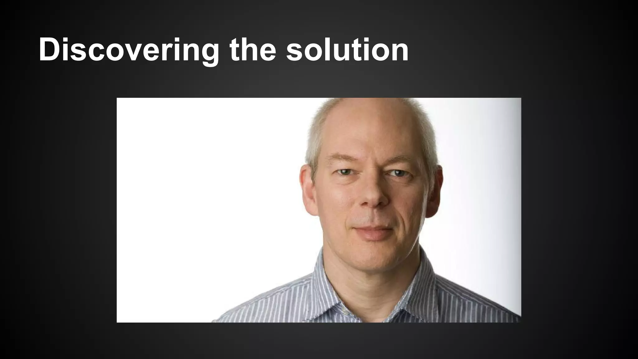 Discovering the solution 
 