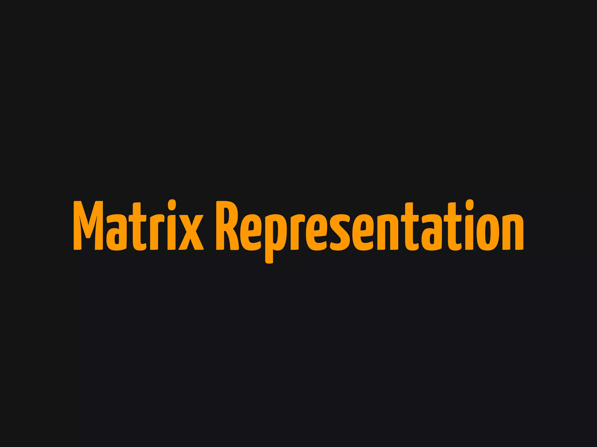 MatrixRepresentation
 