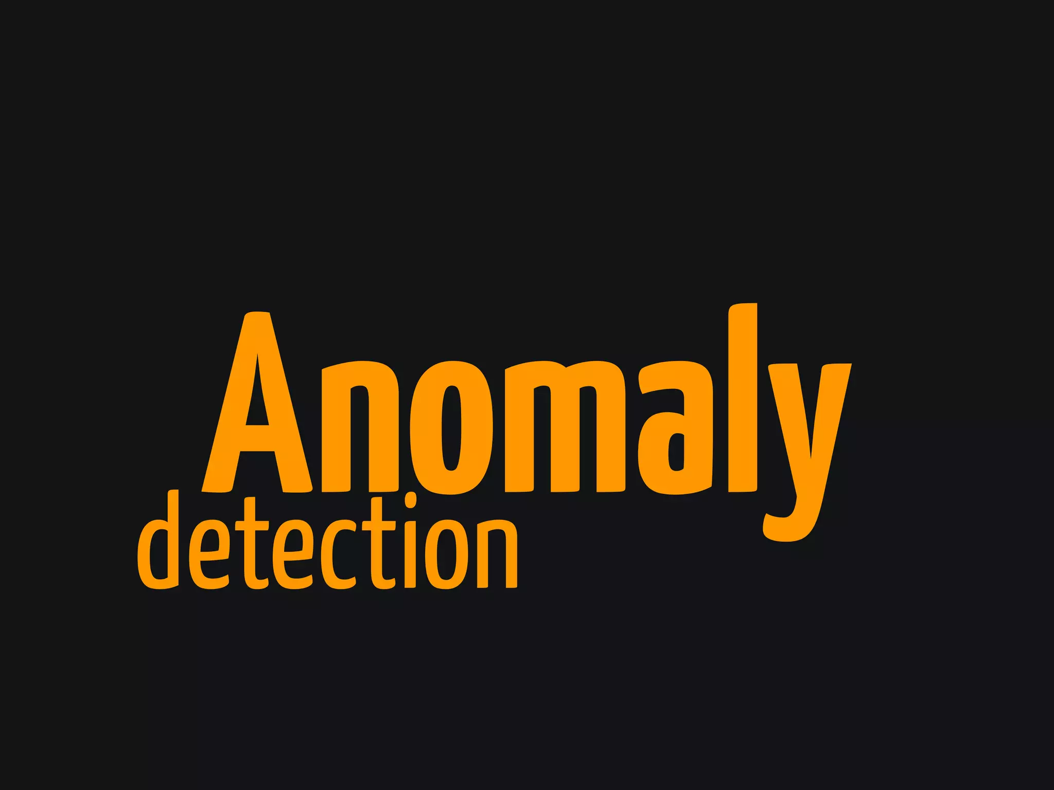 Anomalydetection
 