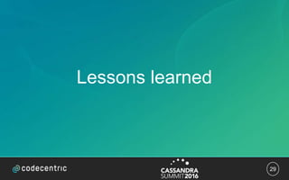 29
Lessons learned
 