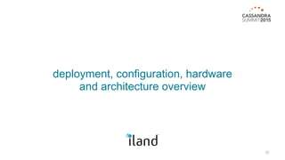 37
deployment, configuration, hardware
and architecture overview
 