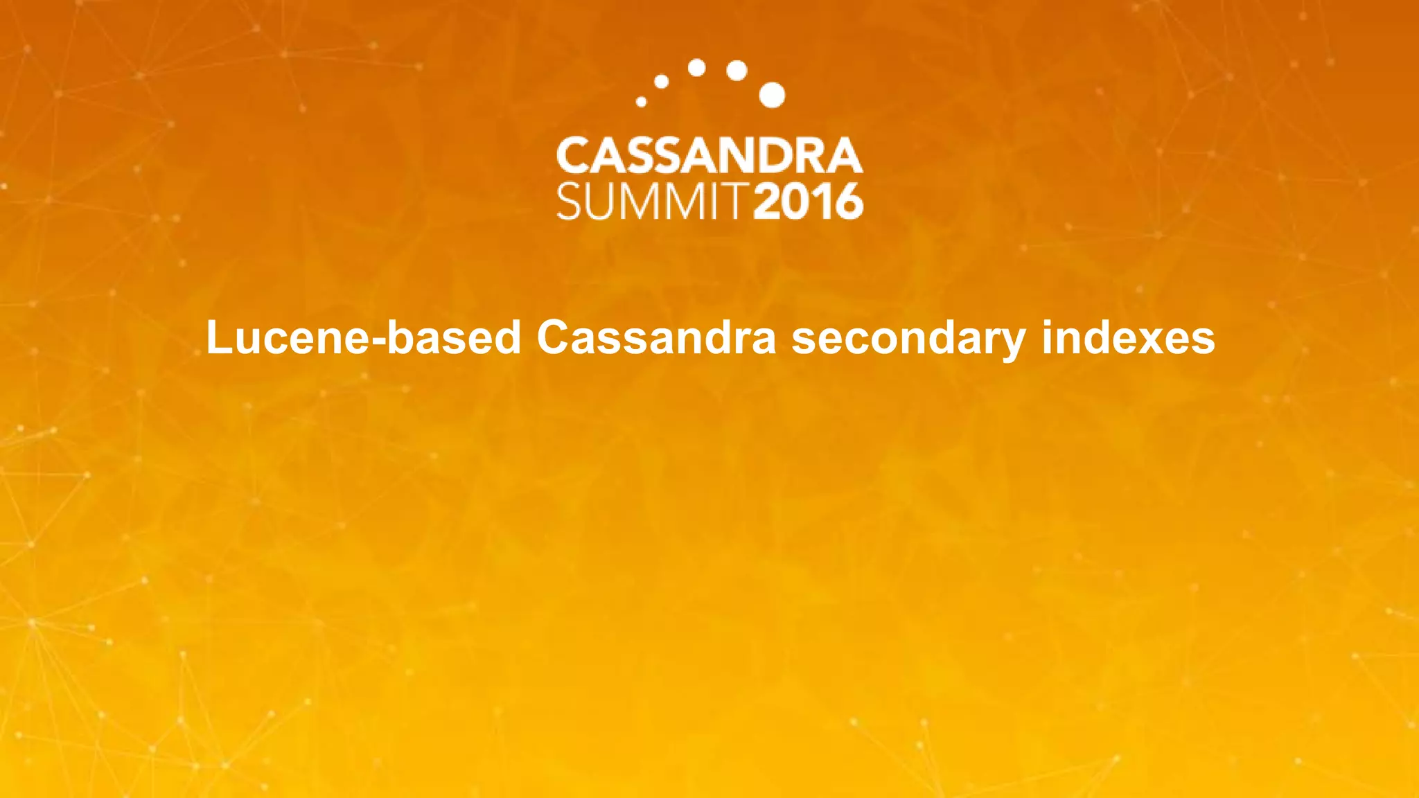 Lucene-based Cassandra secondary indexes
 