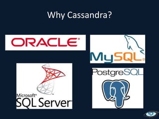 Why Cassandra?