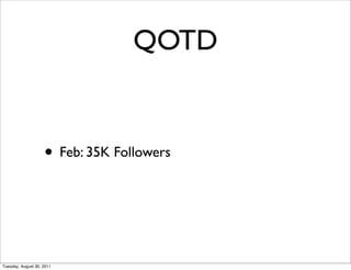 QOTD


                    • Feb: 35K Followers



Tuesday, August 30, 2011
 