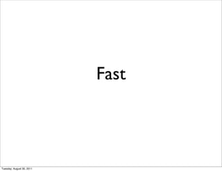 Fast



Tuesday, August 30, 2011
 