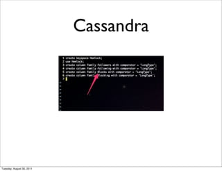 Cassandra




Tuesday, August 30, 2011
 