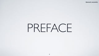 PREFACE
5
#jeeconf_cassandra
 