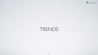 TRENDS
5
 