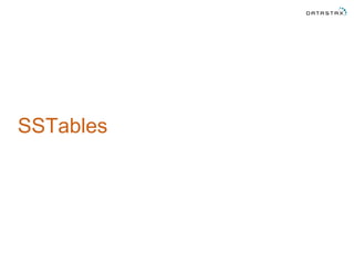 SSTables
 