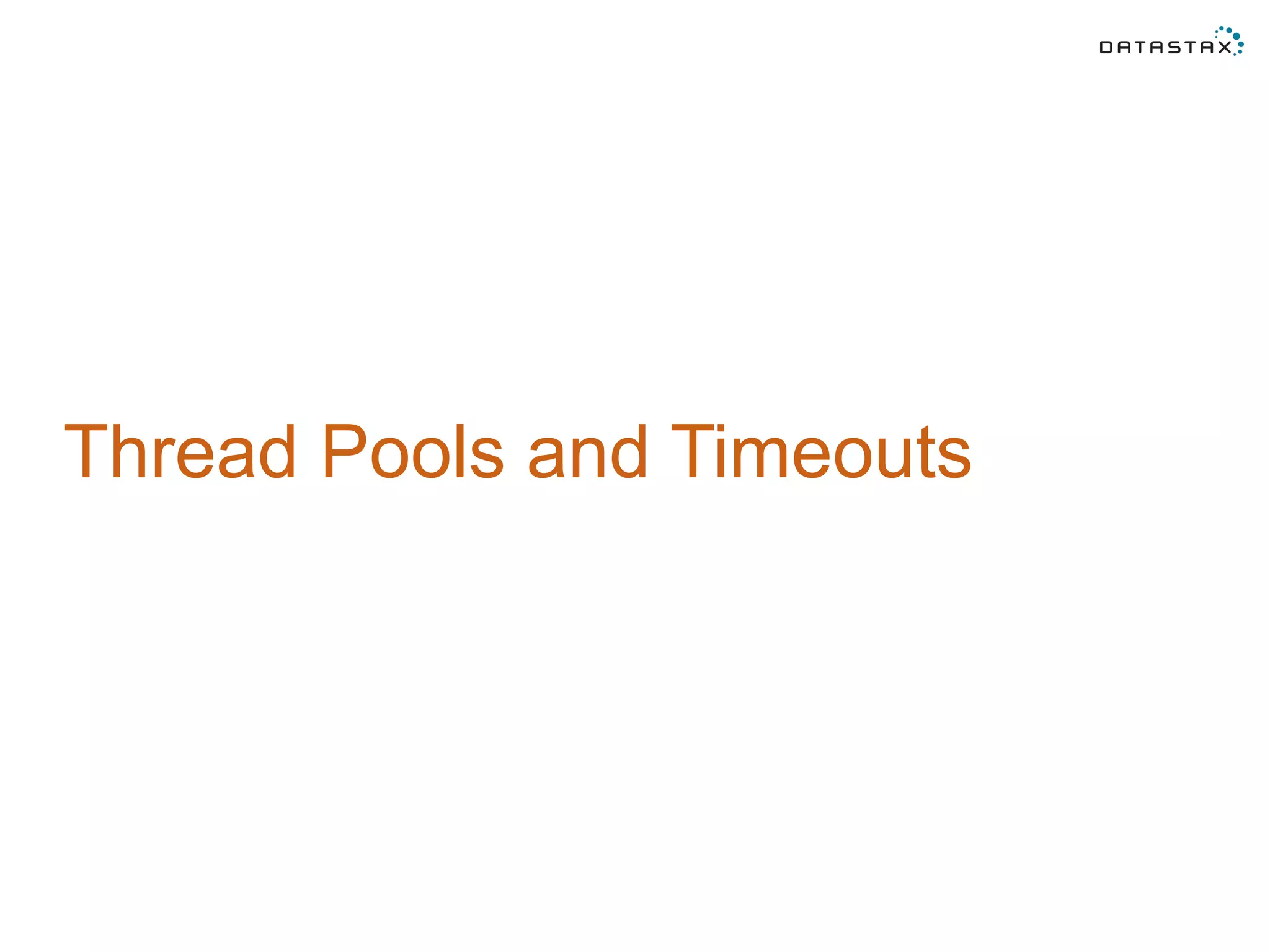 Thread Pools and Timeouts
 