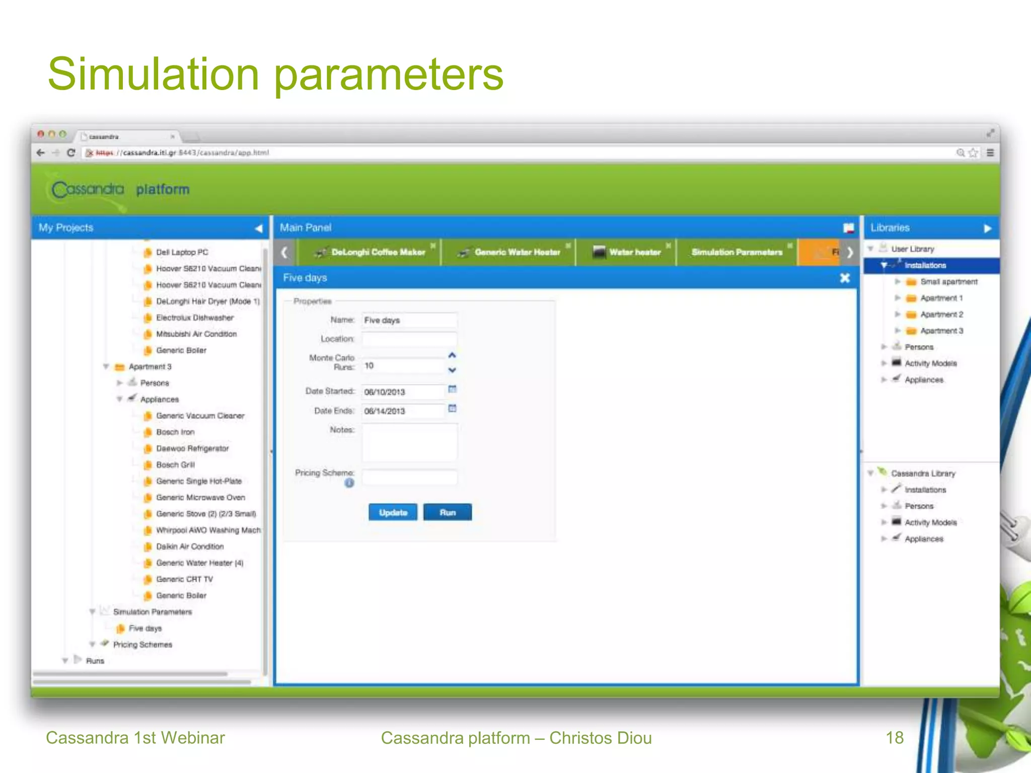 Cassandra platform – Christos Diou
Simulation parameters
Cassandra 1st Webinar 18
 