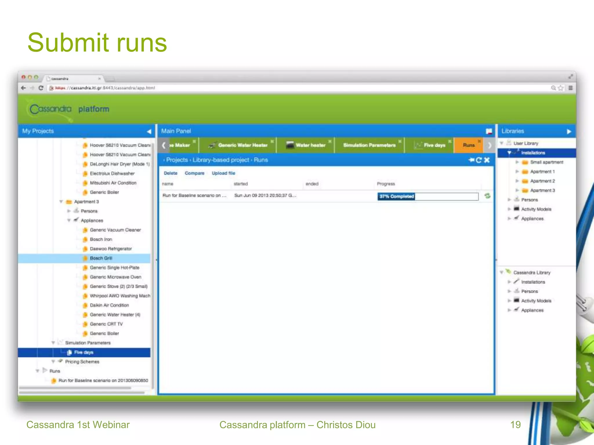 Cassandra platform – Christos Diou
Submit runs
Cassandra 1st Webinar 19
 