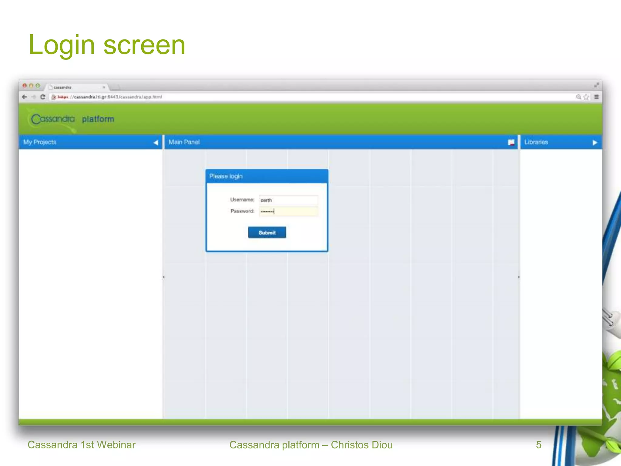 Cassandra platform – Christos Diou
Login screen
Cassandra 1st Webinar 5
 