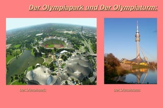 Der Olympiapark: Der Olympiapark und Der Olympiaturm: Der Olympiaturm: 