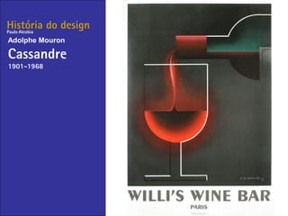 História do design
Adolphe Mouron
Cassandre
1901-1968
Paulo Alcobia
 