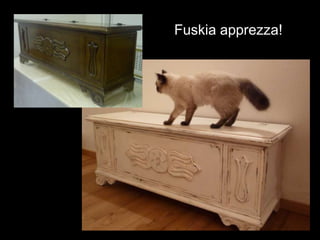Fuskia apprezza!
 