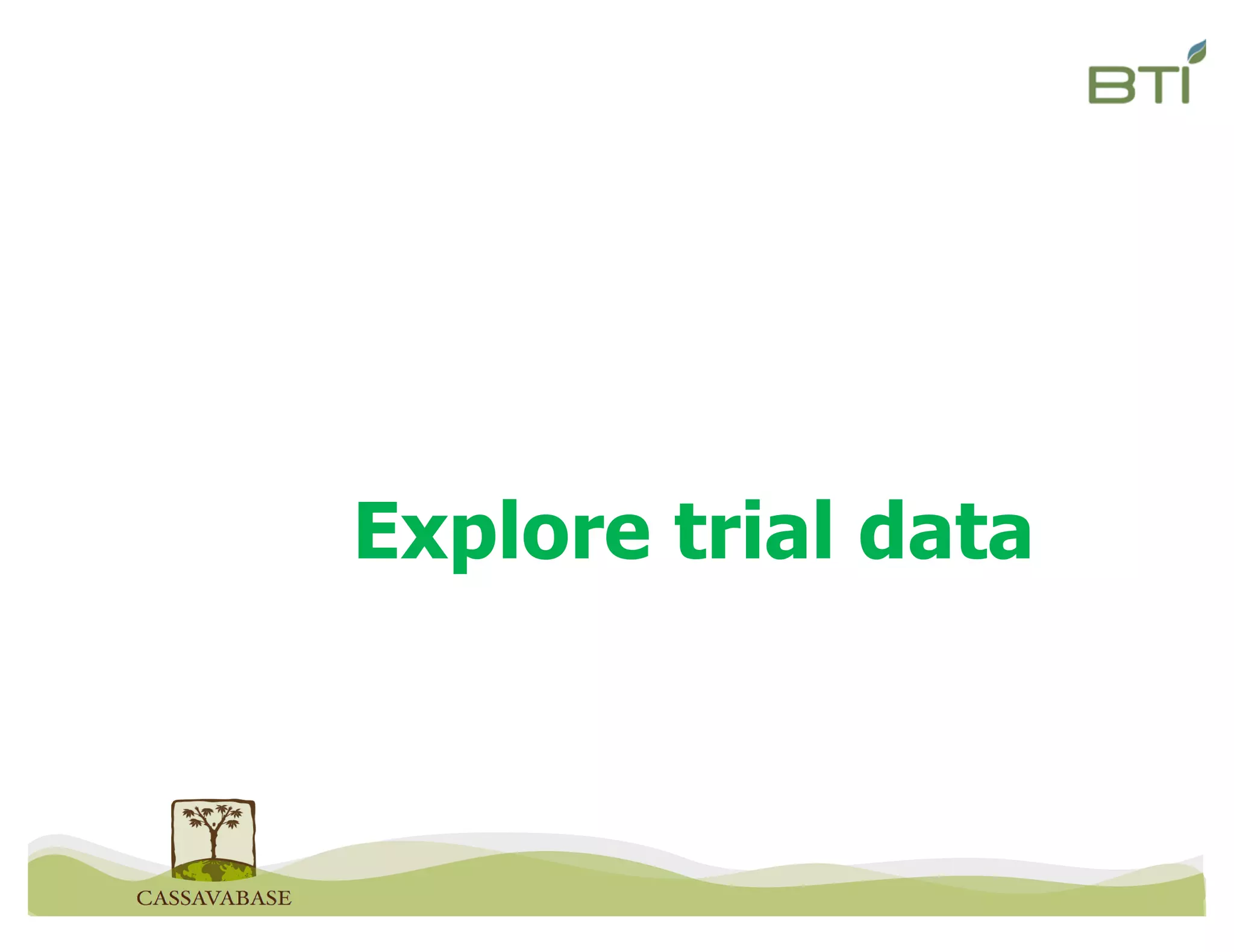Explore trial data
 