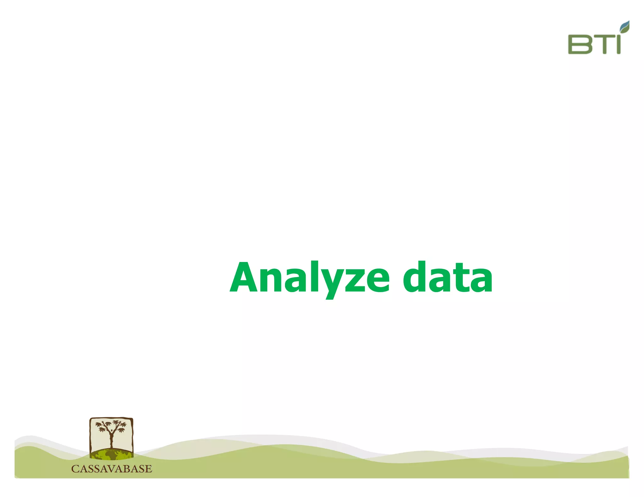 Analyze data
 