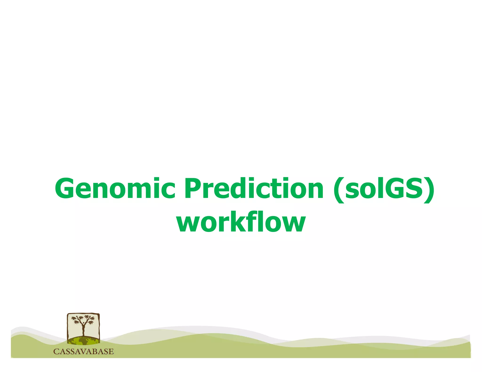 Genomic Prediction (solGS)
workflow
 