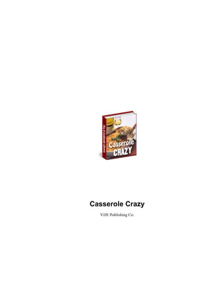Casserole Crazy
  VJJE Publishing Co.
 