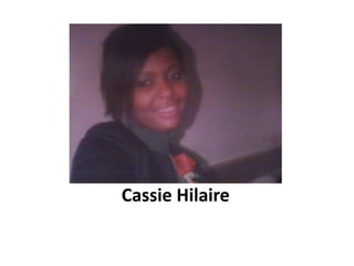 Cassie Hilaire
 