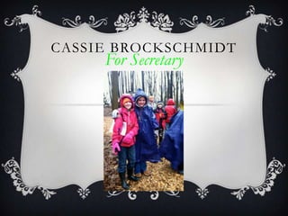 CASSIE BROCKSCHMIDT
For Secretary
 