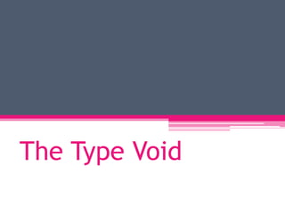 The Type Void
 