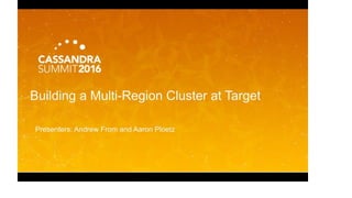 Building a multi-region cluster at Target