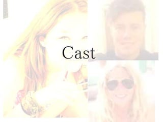 Cast

 
