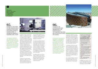 04

                                             10 puntos
                                             fuertes del sector
                                             biotecnológico
                                             y biomédico
                                             en Barcelona
                                             y Cataluña




                                             05.
                                             Parque Científi-
                                                                                                                                                                               06.
                                                                                                                                                                               Parque de                                                    Parque de Investigación Biomédica de Barcelona (PRBB)

                                             co de Barcelona:                                                                                                                  Investigación
                                             confluencia de                                                                                                                    Biomédica de
                                             investigación e
                                                                                                            El Centro Nacional de Análisis Genómico es uno de los centros de
                                                                                                           secuenciación e investigación molecular más importantes de Europa   Barcelona:
                                             innovación, y                                                                                                                     núcleo de grupos
                                             primera bioincu-                                                                                                                  de investigación
                                             badora del país                  El Parque Científico de Barcelona          más de 2.200 trabajadores. Es un                      puntera                       Constituido en 2002 por la Univer-           El Parque de Investigación Bio-
                                                                              (PCB) es un modelo de éxito. De            modelo en la creación y crecimien-                                                  sidad Pompeu Fabra, la Generalitat           médica de Barcelona (PRBB)
                                                                              la mayor incubadora de empresas            to de pymes biotecnológicas y ha                                                    de Cataluña y el Ayuntamiento de             acoge 8 institutos y centros
                                             Los parques científicos          de Cataluña surgió en 2009 la              contribuido a la nueva economía                                                     Barcelona, su proceso de expansión           de investigación indepen-
                                                                                                                                                                               El Parque de Investigación
                                                                              primera compañía de biotecnología          basada en la innovación.                                                            se completó a finales de 2005. En            dientes de primer nivel, todos
                                             son catalizadores para el                                                                                                         Biomédica de Barcelona
                                                                              catalana. En el Parque Científico de                                                                                           él trabajan más de 1.300 personas,           ellos enfocados a diferentes
                                             desarrollo económico terri-                                                                                                       (PRBB) ocupa 55.000 m2
                                                                              Barcelona se halla ubicada la última       Uno de sus principales valores es                                                   una buena parte de las cuales son            aspectos de la biomedicina.
                                             torial y facilitan la creación   gran instalación del país, el Centro       el modelo de triple hélice interna                    en el frente marítimo de      de origen internacional (hay más de          - Instituto Municipal de Investi-
                                             y crecimiento de nuevas          Nacional para el Análisis Genómico         (administración pública, empresa y                    Barcelona, junto al Hos-                                                   gación Médica (IMIM)
                                                                                                                                                                                                             50 nacionalidades diferentes).
                                             empresas de base tecnoló-        (CNAG), configurando en su                 universidad), clave para la compe-                    pital del Mar y en el área                                                 - Centro de Regulación Genómi-
                                             gica, promoviendo la trans-      conjunto un espacio de innova-             titividad del sector, con platafor-                   de 22@. En él se reúnen       La actividad científica de los gru-          ca (CRG)
                                             ferencia del conocimiento        ción que ocupa actualmente cerca           mas de investigación y tecnología                     científicos expertos, desde   pos de investigación gira entorno            - Instituto de Alta Tecnología (IAT)
                                             de las universidades a la        60.000 m2. El PCB aloja 75 compa-          públicas y privadas, confluyendo                      la perspectiva molecular      de los grandes ámbitos temáticos             - Centro de Medicina Regenera-
                                             industria.                       ñías, 9 plataformas tecnológicas,          en un mismo espacio compañías,
                                                                                                                                                                               hasta la poblacional, y se    como la informática biomédica y la           tiva de Barcelona (CMRB)
                                                                              36 unidades tecnológicas, 4 institu-       plataformas tecnológicas y grupos                                                   biología de sistemas, la regulación          - Centro de Investigación en Epi-
                                                                                                                                                                               ha convertido en uno de
                                                                              tos de investigación y más de              de investigación, con pleno acceso                                                  génica y la epigenética, la biología         demiología Ambiental (CREAL)
                                                                              70 grupos de investigación. Tam-           a una amplia oferta de apoyo cien-
                                                                                                                                                                               los principales núcleos de                                                 - Departamento de Ciencias
                                                                                                                                                                                                             celular y del desarrollo, la farmaco-
                                                                              bién, organiza más de 120 activida-        tífico y tecnológico.                                 investigación biomédica                                                    Experimentales y de la Salud de
                                                                                                                                                                                                             logía y la patofisiología clínica, la
                                                                              des para la promoción de la cultura                                                              del sur de Europa.                                                         la Universidad Pompeu Fabra
                                                                                                                                                                                                             genética humana y la biología de
                                                                              y la vocación científica, en las que       El establecimiento en el PCB de                                                                                                  (CEXSUPF)
                                                                                                                                                                                                             la evolución, la epidemiología y la
                                                                                                                                                                                                                                                          - Fundación Pasqual Maragall




                                                                                                                                                                                                                                                                                                    El sector de la biotecnología en Barcelona
El sector de la biotecnología en Barcelona




                                                                              participan cerca de 6.000 personas         la gran instalación más nueva en                                                    salud pública.
                                                                              cada año.                                  Cataluña (y en España), el Centro                                                                                                (FPM)
                                                                                                                         Nacional de Análisis Genómico                                                                                                    - IBE - Instituto de Biología
                                                                                                                                                                                                             Han surgido del Parque iniciativas           Evolutiva (CSIC-UPF)
                                                                              Fundado por la Universidad de              (CNAG), refleja la excelencia de
                                                                                                                                                                                                             empresariales generadas por la
                                                                              Barcelona en 1997, fue el primer           este entorno y su papel como
                                                                                                                                                                                                             actividad científica, con las start-
                                                                              parque en España. Ahora es un              núcleo dinamizador.                                                                                                            El PRBB ofrece también el servi-
                                                                                                                                                                                                             ups qGenomics y Chemotargets.
                                                                              punto de referencia internacional                                                                                                                                         cio de cuatro plataformas tecno-
                                                                              en promoción de innovación, con                                                                                                                                           lógicas, entre ellas el Laboratorio
                                                                                                                                                                                                                                                        Antidopaje de Cataluña (IMIM).


18                                                                                                                                                                                                                                                                                                  19
 